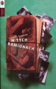 ksiazka tytu: W tych ramionach autor: Camille Laurens