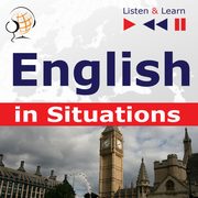 English in Situations. Listen & Learn to Speak (for French, German, Italian, Japanese, Polish, Russian, Spanish speakers), Dorota Guzik, Joanna Bruska, Anna Kiciska
