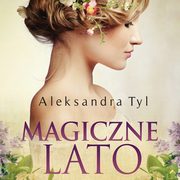 Magiczne lato, Aleksandra  Tyl
