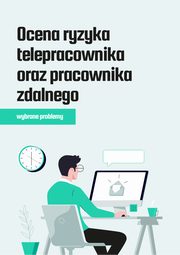 Ocena ryzyka telepracownika oraz pracownika zdalnego ? wybrane problemy, Sebastian Kryczka