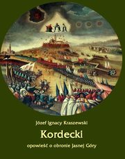 ksiazka tytu: Kordecki autor: Jzef Ignacy Kraszewski