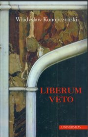 Liberum veto. Studium porwnawczo-historyczne, Wadysaw Konopczyski