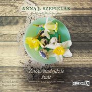 Saga maopolska. Tom 3. Znw nadejdzie wit, Anna J. Szepielak