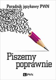 ksiazka tytu: Piszemy poprawnie autor: Aleksandra Kubiak-Sok