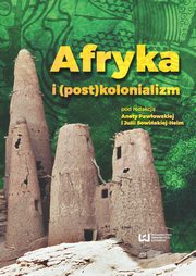 ksiazka tytu: Afryka i (post)kolonializm autor: 