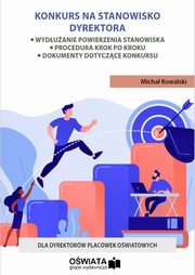 Konkurs na stanowisko dyrektora, Micha Kowalski