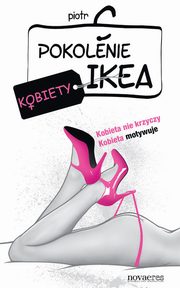 ksiazka tytu: Pokolenie Ikea Kobiety autor: Piotr C