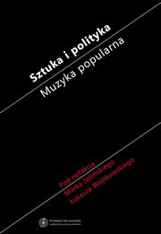 ksiazka tytu: Sztuka i polityka. Muzyka popularna autor: 