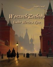W oczach Zachodu. Under Wertern Eyes, Joseph Conrad