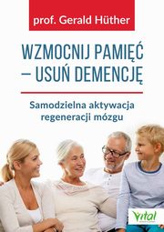 Wzmocnij pami usu demencj, Gerald Huther