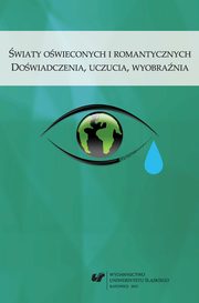 ksiazka tytu: wiaty owieconych i romantycznych - 09 O nadprzyrodzonych inspiracjach dziaa bohaterskich w owieceniowej epice heroicznej i heroikomicznej autor: 