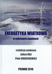 ksiazka tytu: Energetyka wiatrowa - PROBLEMY LOKALIZACJI FARM WIATROWYCH W POLSCE autor: 