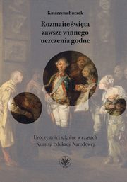 Rozmaite wita zawsze winnego uczczenia godne, Katarzyna Buczek