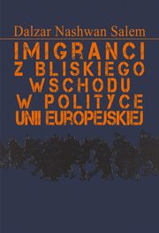 Imigranci z Bliskiego Wschodu w polityce Unii Europejskiej, Dalzar Nashwan Salem