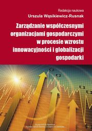 ksiazka tytu: Zarzdzanie wspczesnymi organizacjami gospodarczymi w procesie wzrostu innowacyjnoci i globalizacji gospodarki - Zarzdzanie gospodark magazynow w logistyce przedsibiorstwa midzynarodowego (Urszula Wsikiewicz-Rusnak) autor: 