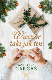 ksiazka tytu: Wieczr taki jak ten autor: Gabriela Garga