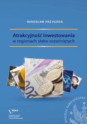 Atrakcyjno inwestowania w regionach sabo rozwinitych, Mirosaw Przygoda