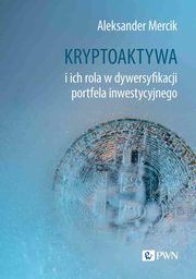 Kryptoaktywa i ich rola w dywersyfikacji portfela inwestycyjnego, Aleksander Mercik