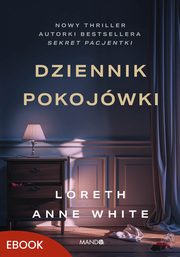 ksiazka tytu: Dziennik pokojwki autor: Loreth Anne White