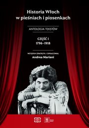 ksiazka tytu: Historia Woch w pieniach i piosenkach. Antologia tekstw. Cz I 1796-1918 autor: Andrea Mariani