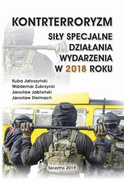 KONTRTERRORYZM SIY SPECJALNE, DZIAANIA WYDARZENIA W 2018 ROKU, Kuba Jaoszyski, Waldemar Zubrzycki, Jarosaw Jaboski, Jarosaw Stelmach