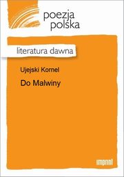 ksiazka tytu: Do Malwiny autor: Kornel Ujejski