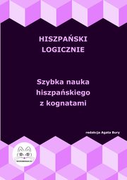 Hiszpaski logicznie. Szybka nauka hiszpaskiego z kognatami, 
