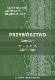 ksiazka tytu: Przywdztwo. Konteksty, reminiscencje, odniesienia autor: Tomasz Majewski, Dorota Kurek, Bogdan M. Szulc