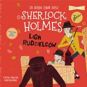 Klasyka dla dzieci. Sherlock Holmes. Tom 5. Liga rudzielcw, Arthur Conan Doyle