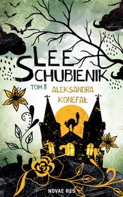 Lee Schubienik. Tom 2, Aleksandra Konefa