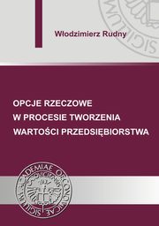 Opcje rzeczowe w procesie tworzenia wartoci przedsibiorstwa, Wodzimierz Rudny