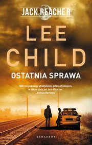 OSTATNIA SPRAWA, Lee Child