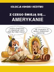 ksiazka tytu: Z czego miej si... Amerykanie autor: Praca zbiorowa