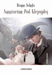 Sanatorium Pod Klepsydr, Bruno Schulz