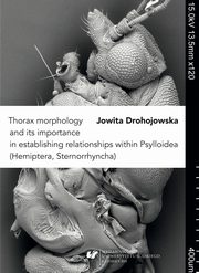 ksiazka tytu: Thorax morphology and its importance in establishing relationships within Psylloidea (Hemiptera, Sternorrhyncha) autor: Jowita Drohojowska