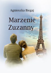 ksiazka tytu: Marzenie Zuzanny autor: Agnieszka Biegaj