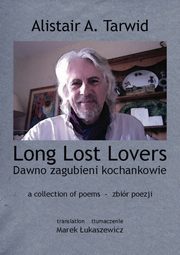 ksiazka tytu: Long Lost Lovers / Dawno zagubieni kochankowie autor: Alistair A. Tarwid