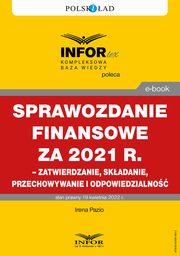 Sprawozdanie finansowe za 2021 r. ? zatwierdzanie, skadanie, przechowywanie i odpowiedzialno, Irena Pazio