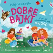 Dobre bajki o tym, e najwaniejsza jest mio, Magorzata Korbiel