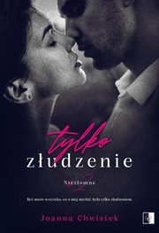 Tylko zudzenie, Joanna Chwistek