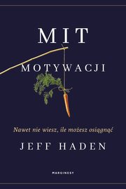 Mit motywacji, Jeff Haden, Kaja Gucio