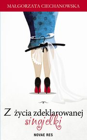 Z ycia zdeklarowanej singielki, Magorzata Ciechanowska