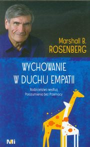 ksiazka tytu: Wychowanie w duchu empatii autor: Marshall B. Rosenberg