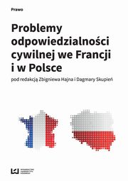 ksiazka tytu: Problemy odpowiedzialnoci cywilnej we Francji i w Polsce autor: 