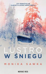 Lustro w niegu, Monika Sawka
