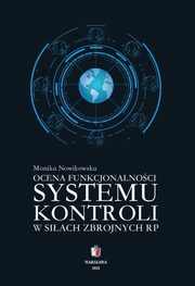 Ocena funkcjonalnoci systemu kontroli w Siach Zbrojnych RP, Monika Nowikowska