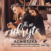 ksiazka tytu: To, co ukryte autor: Agnieszka Nikczyska-Wojciechowska