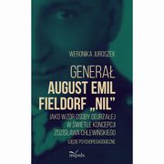 Genera August Emil Fieldorf ?Nil? jako wzr osoby dojrzaej w wietle koncepcji Zdzisawa Chlewiskiego, Weronika Juroszek