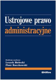 Ustrojowe prawo administracyjne, Leszek Bielecki, Piotr Ruczkowski