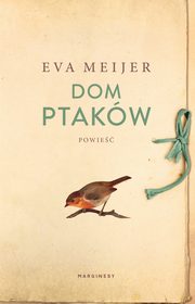 Dom ptakw, Eva Meijer, Alicja Oczko